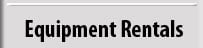 Equipment Rentals